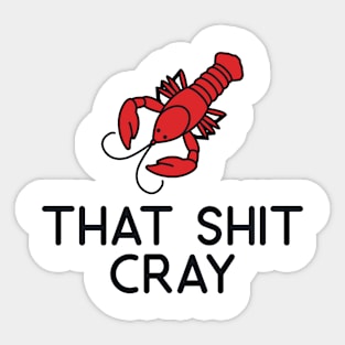 That Shit Cray Crawfish Sticker